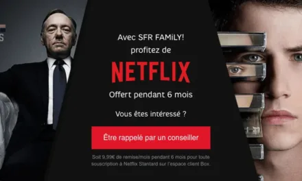 Bénéficiez de 6 mois d’abonnement gratuits à Netflix avec l’offre SFR family