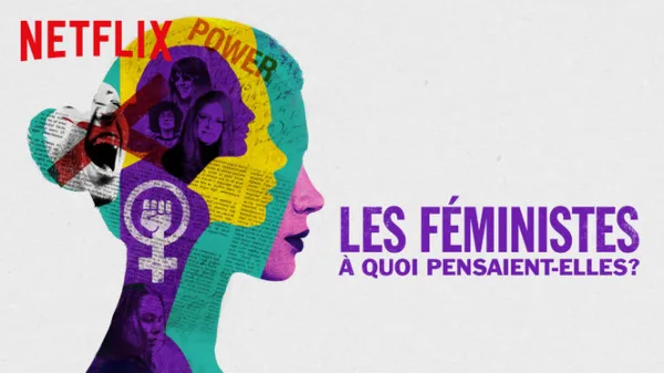 Les féministes : À quoi pensaient-elles ?