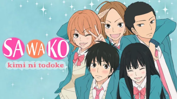 Sawako : Kimi ni Todoke