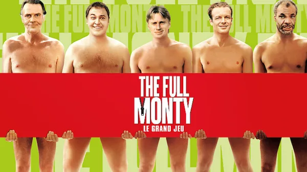 The Full Monty / Le grand jeu