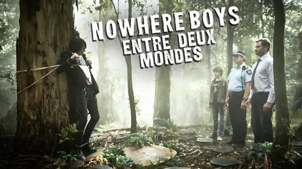 Nowhere Boys : entre deux mondes