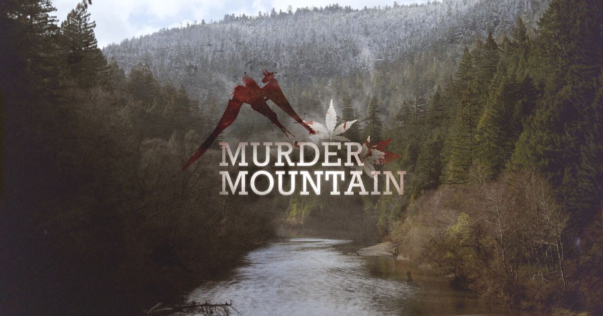 Murder Mountain : quand le marché de la marijuana est “tout sauf relaxant”