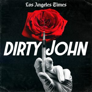dirty john podcast netflix 300x300 - Dirty John : quand le conte de fée vire au cauchemar [Avis]
