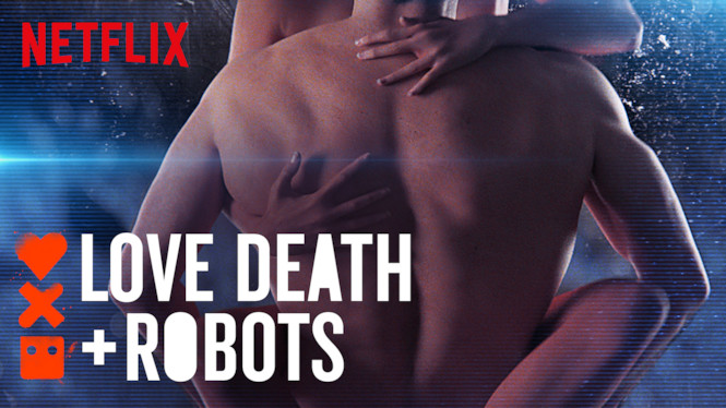 Love, Death & Robots