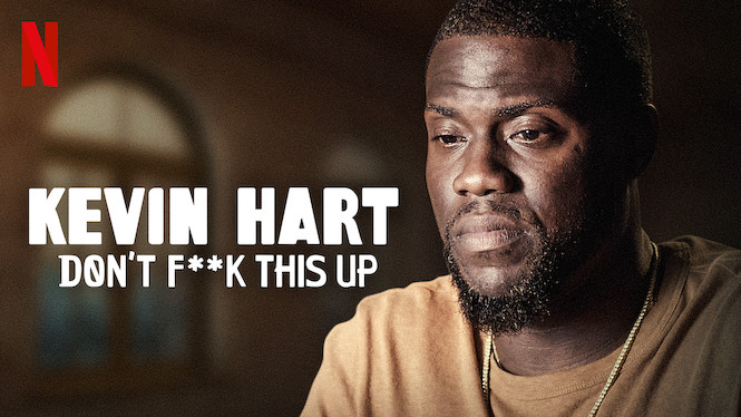 Kevin Hart: Don’t F**k This Up