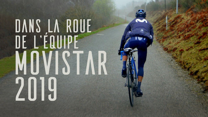 Dans la roue de l’équipe Movistar 2019 : le cyclisme vu de l’intérieur (en ce moment sur Netflix).