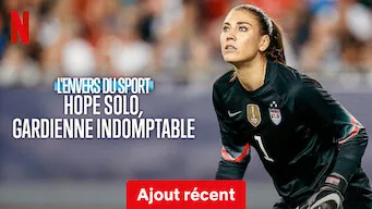 L'Envers du sport : Hope Solo, gardienne indomptable