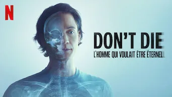 Don't die - l'homme qui voulait être éternel - Documentaire