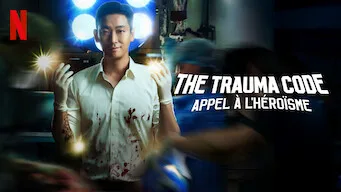 The Trauma Code : appel à l'héroïsme - Série (Saison 1)